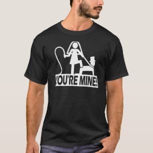 Bachelor Party Wedding You're Mine T-Shirt