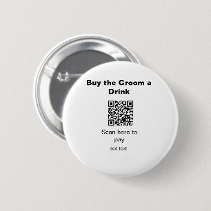 bachelor QR scan to pay groom a drink groomsman 6 Cm Round Badge