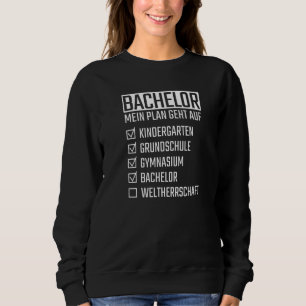 Bachelor Study Bachelor Party Bachelor Graduation Sweatshirt