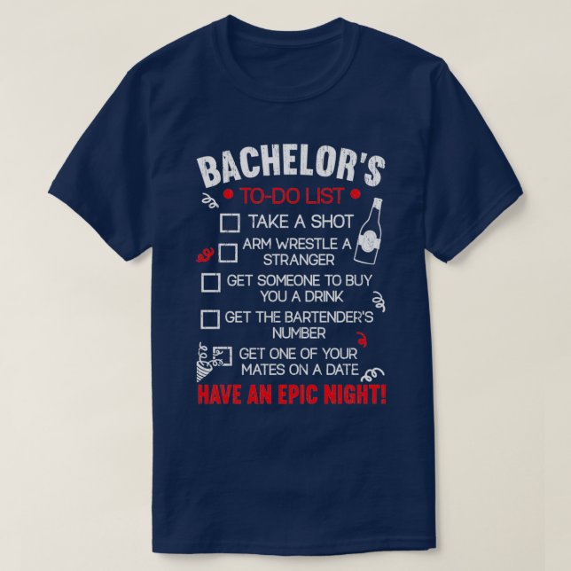 Bachelor To Do List Groom Bride Party Funny Bachel T-Shirt (Design Front)