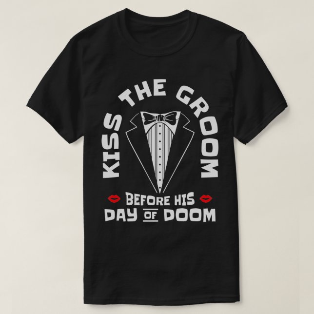Bachelor Wedding Day Doom Kissing Groom T-Shirt (Design Front)