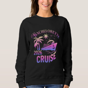 Bachelorette 2026 Cruise Squad Bride Group Matchin Sweatshirt