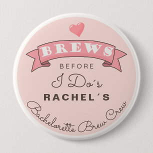 Bachelorette brew crew 10 cm round badge