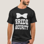 Bachelorette Bride Security Funny Kids Wedding Par T-Shirt<br><div class="desc">Bachelorette Bride Security Funny Kids Wedding Party Married</div>