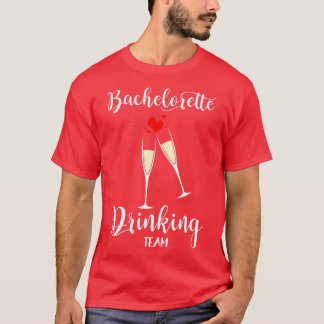 Bachelorette Drinkung Team Design for Bachelorette T-Shirt