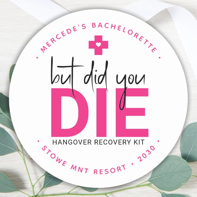 Bachelorette Hangover Personalized But Did You Die Classic Round Sticker (Creator Uploaded)