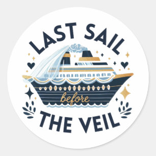 Bachelorette Matching Cruise Squad Last Sail Befor Classic Round Sticker