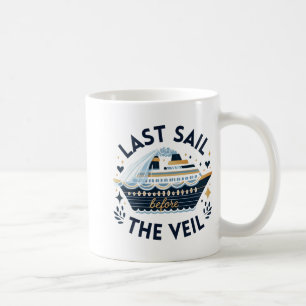Bachelorette Matching Cruise Squad Last Sail Befor Coffee Mug