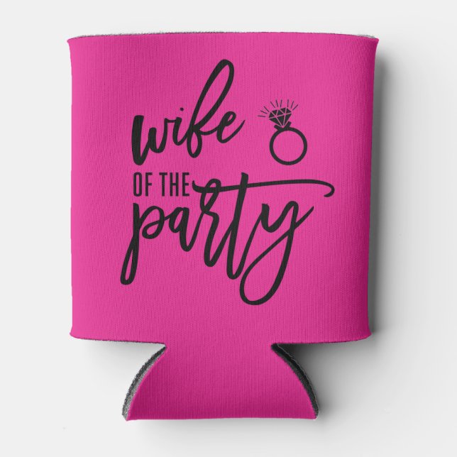 Bachelorette Party Can Cooler WIFE OF THE PARTY (Front)
