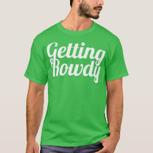 Bachelorette Party favor s, Bride , Getting Rowdy T-Shirt