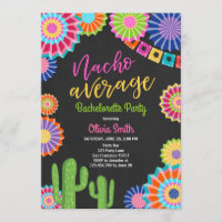Bachelorette party Fiesta Invitation Nacho Average