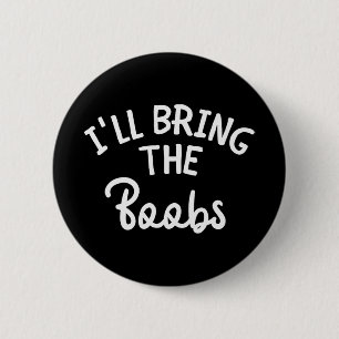 Bachelorette Party Funny I'll Bring The Breast Tea 6 Cm Round Badge