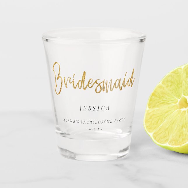 Bachelorette Party Gold Glitter Bridesmaid  Shot Glass (Front)
