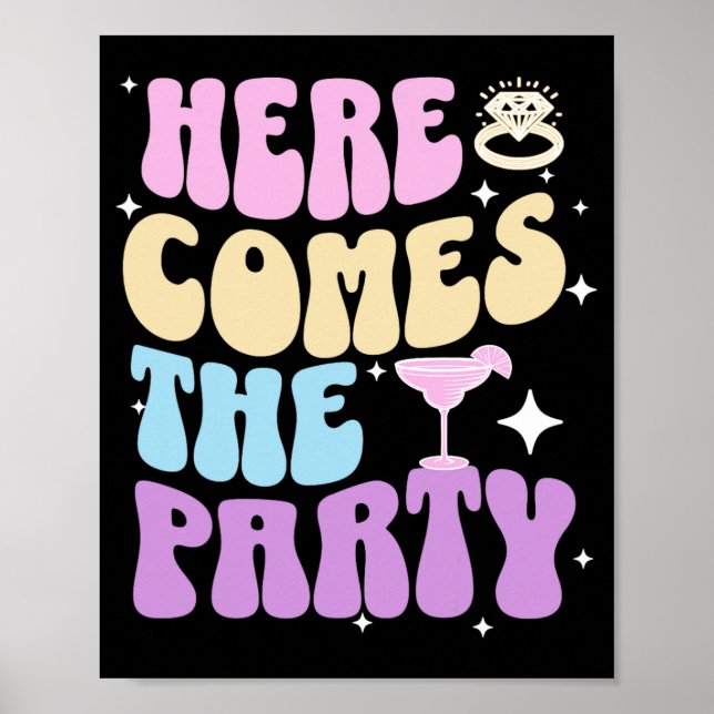 Bachelorette Party Here Comes The Party Bride Brid Poster (Front)