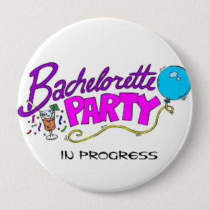Bachelorette Party In Progress Button