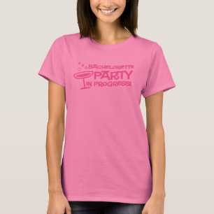 Bachelorette Party In Progress T-Shirt