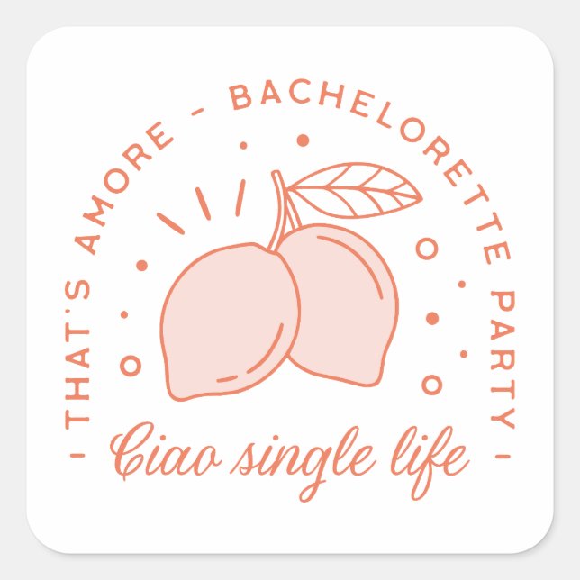 Bachelorette party Italian summer funny quotes Square Sticker (Front)