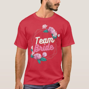 Bachelorette Party  Team Bride flower 18 T-Shirt