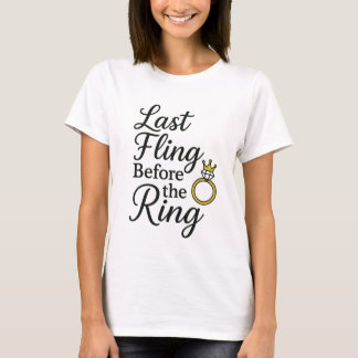 Bachelorette Party Tee -Last Fling Before the Ring