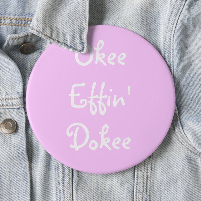 Bachelorette Pink Funny Okee Effin Dokee 6 Cm Round Badge (In Situ)