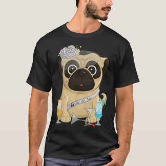 Bachelorette Pug T-Shirt