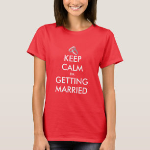 Bachelorette shirt   Keep calm i'm getting married