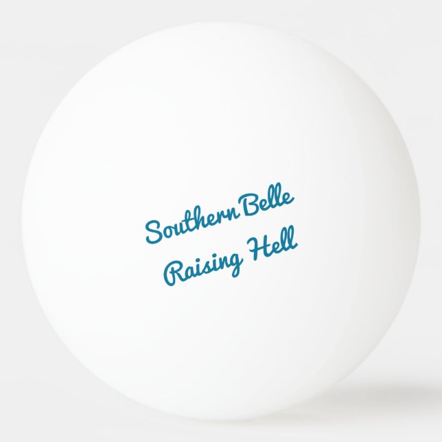 Bachelorette southern belle raising hell beer pong ping pong ball (Front)