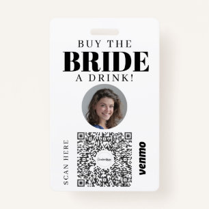 Bachelorette Venmo QR code Buy The Bride A Drink  ID Badge