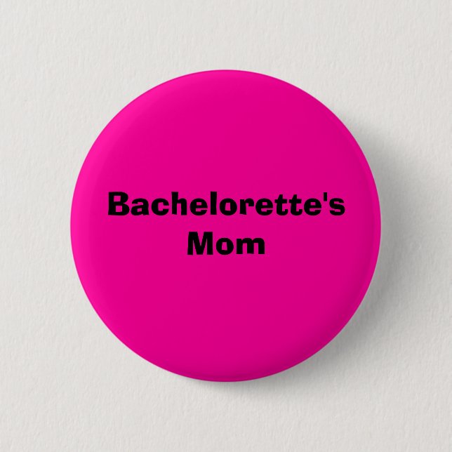 Bachelorette's Mum 6 Cm Round Badge (Front)