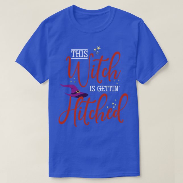 Bachelorettes Party This Witch Is Getting Hitched T-Shirt (Design Front)