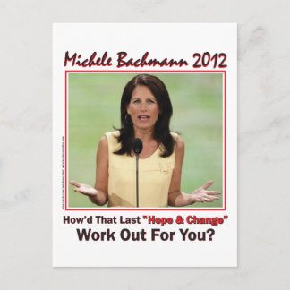 Bachmann 2012 - howd that hope and change work out postcard