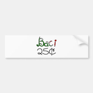 Baci (Kisses) 25 Cents Bumper Sticker