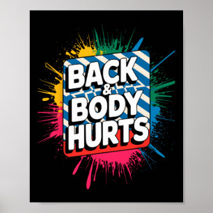 Back And Body Hurts Funny Bodybuilder Joke Gym Wei Poster