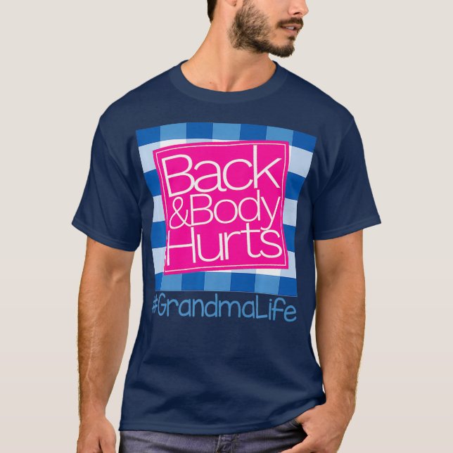 Back And Body Hurts Grandma Life Premium T-Shirt (Front)