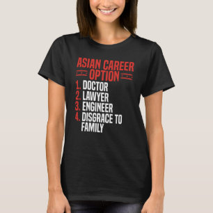 Back Asian Career Options Doctor Lawyer Engineer D T-Shirt
