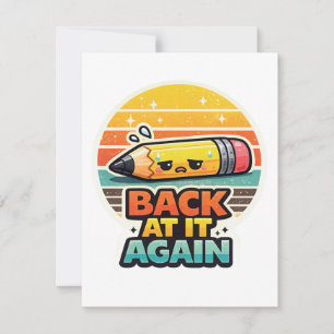 Back At It Again Funny Pencil School Design Card