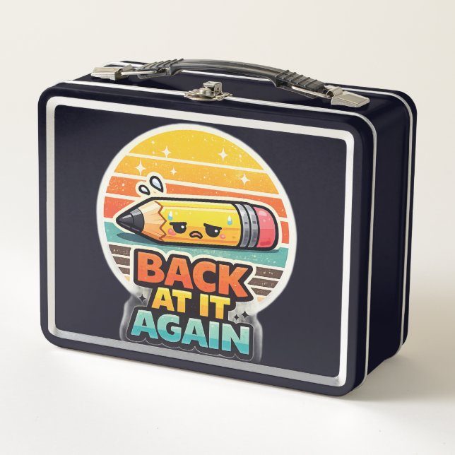 Back At It Again Funny Pencil School Design Metal Lunch Box (Front)