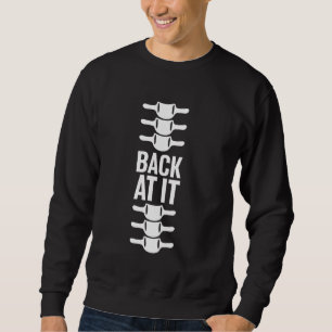 Back At It Funny Back Surgery Recovery Scoliosis A Sweatshirt