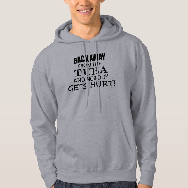 Back Away From The Tuba Hoodie (Front)