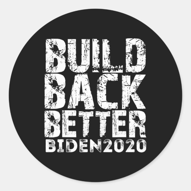 Back Better Biden 2020  Classic Round Sticker (Front)