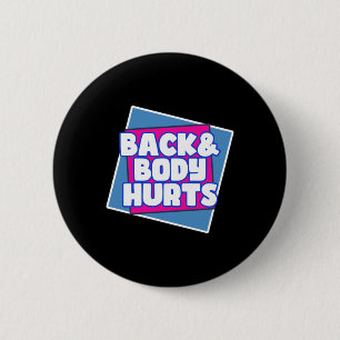 Back Body Hurts 6 Cm Round Badge