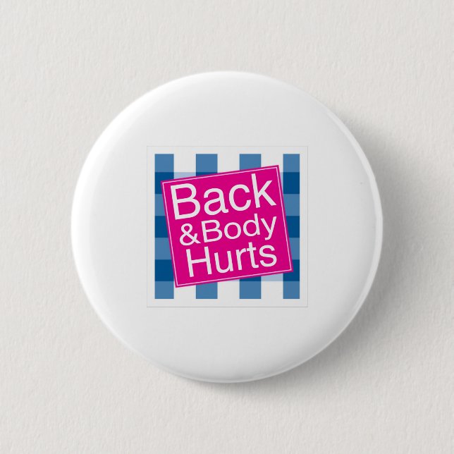 Back & Body Hurts 6 Cm Round Badge (Front)