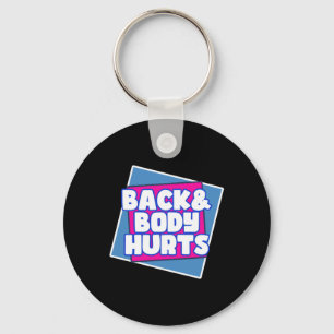 Back Body Hurts Key Ring