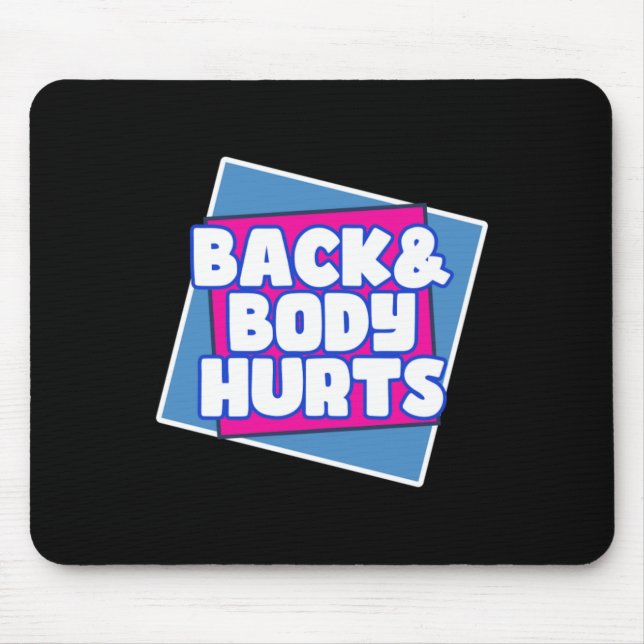 Back Body Hurts Mouse Mat (Front)