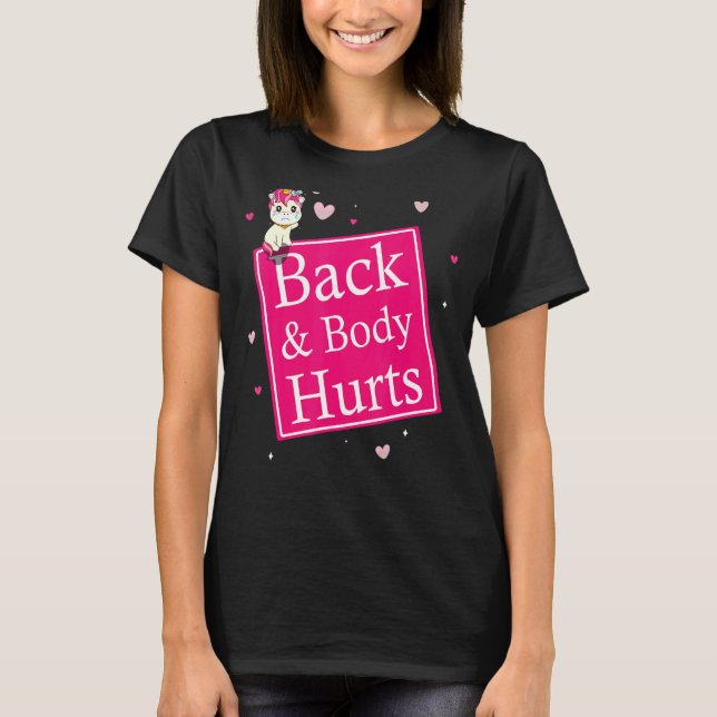 Back Body Hurts &Sarcastic T-Shirt (Front)