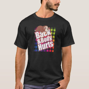 Back & Body Hurts TieDye Plaid Quote Yoga Gym Wor T-Shirt
