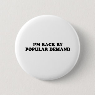 BACK BY POPULAR DEMAND T-shirt 6 Cm Round Badge