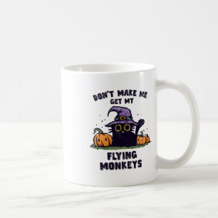 Back Cat Halloween - Don't Make Me Get My Flying M Coffee Mug