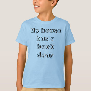 Back door, front door T-Shirt