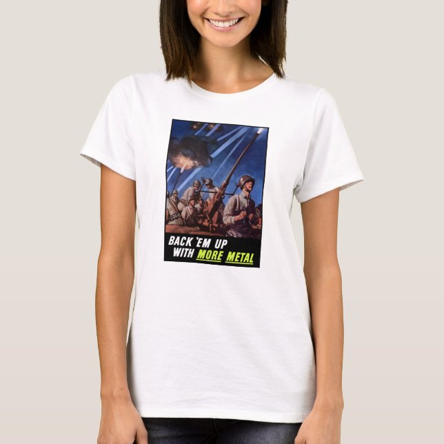 Back 'Em Up With More Metal T-Shirt (Front)